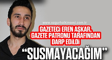 “SUSMAYACAĞIM”