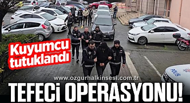Tefeci operasyonunda kuyumcu tutuklandı
