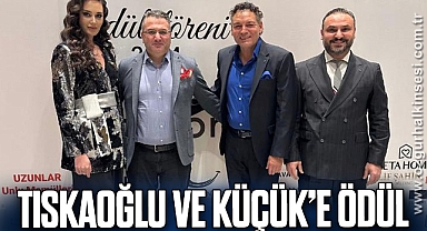 TISKAOĞLU VE KÜÇÜK’E ÖDÜL