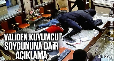 Validen kuyumcu soygununa dair açıklama