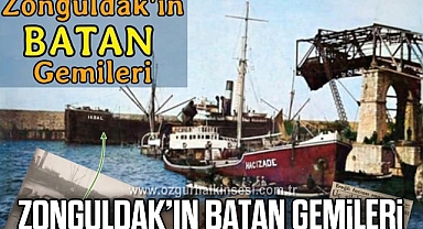 ZONGULDAK’IN BATAN GEMİLERİ