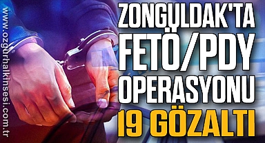 Zonguldak'ta FETÖ operasyonu: 19 gözaltı