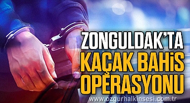 ZONGULDAK'TA KAÇAK BAHİS OPERASYONU