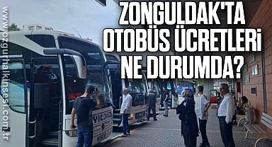 ZONGULDAK'TA OTOBÜS ÜCRETLERi NE DURUMDA?