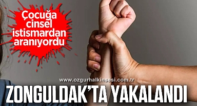 Zonguldak'ta yakalandı