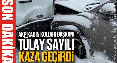 AKP Kadın Kolları Başkanı Tülay Sayılı Kaza Geçirdi