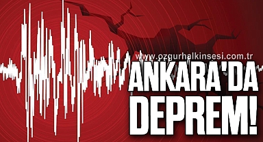 ANKARA'DA DEPREM!