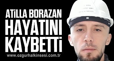 Atilla Borazan Hayatını Kaybetti 