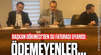 Başkan Dökmeci'den su faturası uyarısı