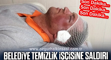 BELEDİYE TEMİZLİK İŞÇİSİNE SALDIRI