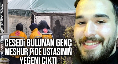 Cesedi bulunan genç, meşhur pide ustasının yeğeni çıktı