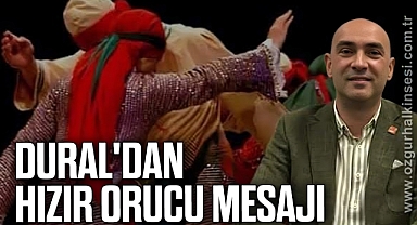 CHP'li Dural'dan Hızır Orucu Mesajı