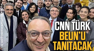 CNN TÜRK BEUN’U TANITACAK