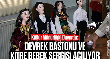 Devrek Bastonu ve Kitre Bebek Sergisi Açılıyor