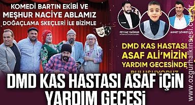 DMD KAS HASTASI ASAF İÇİN YARDIM GECESİ