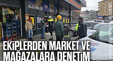 Ekiplerden market ve mağazalara denetim