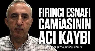 Fırıncı Esnafı Camiasının Acı Kaybı