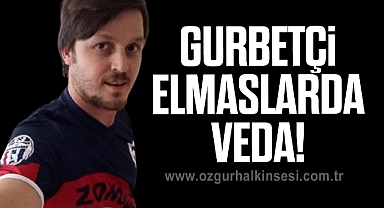 Gurbetçi Elmaslarda Veda!