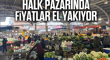 HALK PAZARINDA FİYATLAR EL YAKIYOR