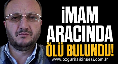 İmam Aracında Ölü Bulundu!