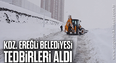 KDZ. EREĞLİ BELEDİYESİ TEDBİRLERİ ALDI