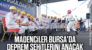 Madenciler, Bursa'da deprem şehitlerini anacak