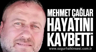 Mehmet Çağlar hayatını kaybetti