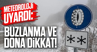 METEOROLOJİ UYARDI: BUZLANMA VE DONA DİKKAT!