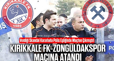 KIRIKKALE FK-ZONGULDAKSPOR MAÇINA ATANDI