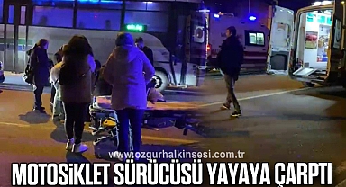 Motosiklet sürücüsü yayaya çarptı