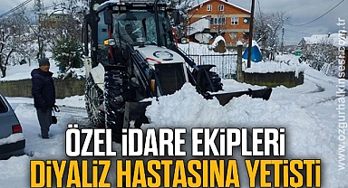 Özel İdare ekipleri diyaliz hastasına yetişti