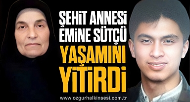 Şehit Annesi Emine Sütçü yaşamını yitirdi