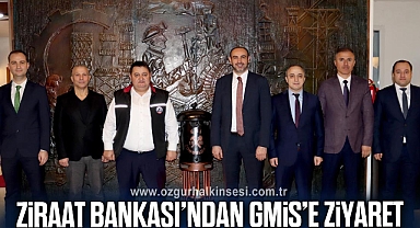 ZİRAAT BANKASI’NDAN GMİS’E ZİYARET