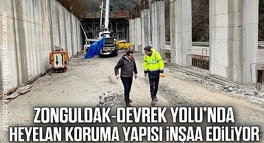 Zonguldak-Devrek Yolu’nda heyelan koruma yapısı inşaa ediliyor…