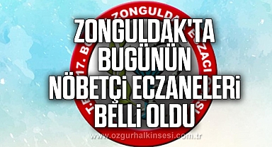 Zonguldak'ta Bugünün Nöbetçi Eczaneleri Belli Oldu