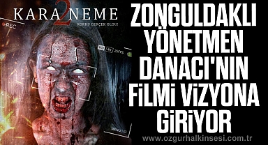 Zonguldaklı Yönetmen Danacı'nın filmi vizyona giriyor