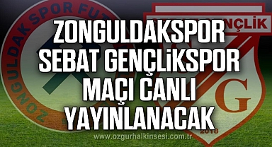 Zonguldakspor - Sebat Gençlikspor Maçı Canlı Yayınlanacak