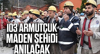 103 ARMUTÇUK MADEN ŞEHİDİ ANILACAK