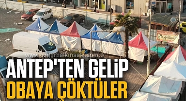 Antep'ten Gelip Obaya Çöktüler