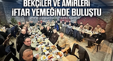 Bekçiler ve amirleri iftar yemeğinde buluştu
