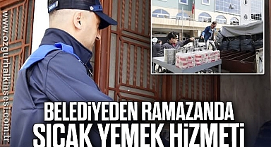 Belediyeden Ramazanda Sıcak Yemek Hizmeti