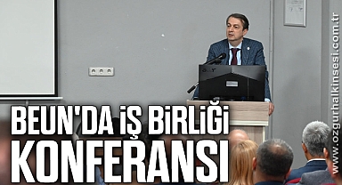 BEUN'da iş birliği konferansı