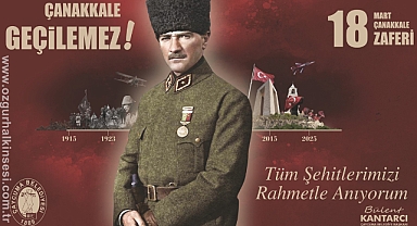 Çanakkale, ülkemizin kurtuluşuna giden yolu açtı