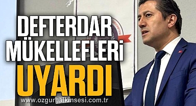 Defterdar Mükellefleri Uyardı
