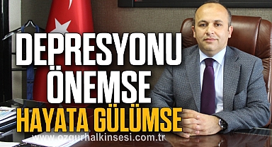 DEPRESYONU ÖNEMSE HAYATA GÜLÜMSE 