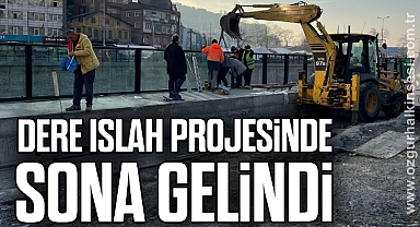 Dere ıslah projesinde sona gelindi