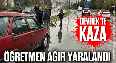 DEVREK'TE KAZA, ÖĞRETMEN AĞIR YARALANDI