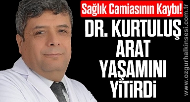 Dr. Kurtuluş Arat Vefat Etti