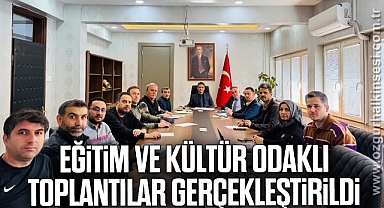 Eğitim ve kültür odaklı toplantılar gerçekleştirildi
