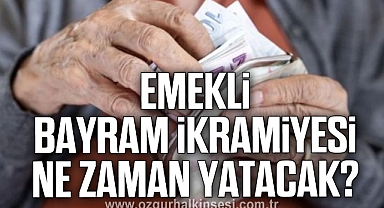 Emekli bayram ikramiyesi ne zaman yatacak?